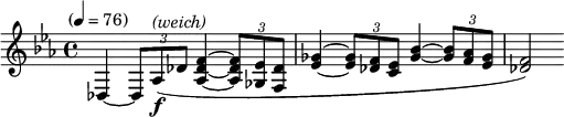  \new Staff \relative c {
  \clef treble \time 4/4 \key ees \major \tempo "" 4=76 \set Staff.midiInstrument = #"string ensemble 1"
  des4~\times 2/3{des8 aes'(-\f^\markup {\italic "(weich)"} des} <f des aes>4~\times 2/3{q8 <ees ges,> <des f,>}
  <ges ees>4~\times 2/3{q8 <f des> <ees c>} <bes' ges>4~\times 2/3{q8 <aes f> <ges ees>} <f des>2)
} 