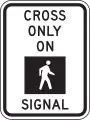 R10-2 Cross only on pedestrian signal