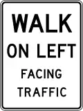 R9-1 Walk on left facing traffic