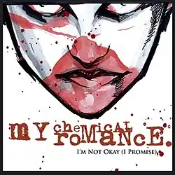 Cover artwork of "I'm Not Okay (I Promise)": stylized text of the band's logo, reading "My Chemical Romance", and the song's title in all caps appear under an illustration of the blood-stained face of a woman