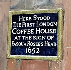Sign that reads "Here stood the first London coffee house at the sign of Pasqua Rosée's head 1652"