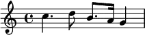  {
    \relative c'' {
        \time 4/4
        c4. d8 b8. a16 g4
    }
}
