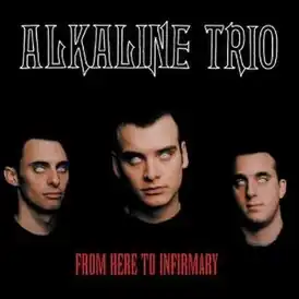 Обложка альбома группы Alkaline Trio «From Here to Infirmary» (2001)
