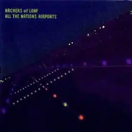 Обложка альбома Archers of Loaf «All the Nations Airports» ()