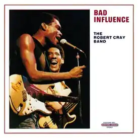 Обложка альбома The Robert Cray Band «Bad Influence» (1983)