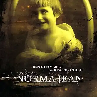 Обложка альбома Norma Jean «Bless the Martyr and Kiss the Child» (2002)