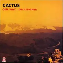 Обложка альбома группы Cactus «One Way...Or Another» (1971)