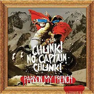 Обложка альбома Chunk! No, Captain Chunk! «Pardon My French» (2013)
