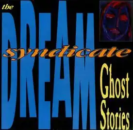 Обложка альбома The Dream Syndicate «Ghost Stories» (1988)