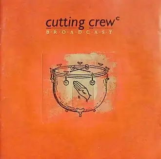 Обложка альбома Cutting Crew «Broadcast» (1986)