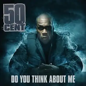 Обложка сингла 50 Cent при участии Governor «Do You Think About Me» (2010)
