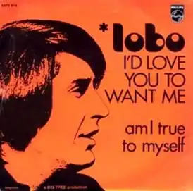 Обложка сингла Lobo «I'd Love You to Want Me» (1972)