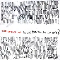 Обложка сингла The Offspring «Kristy, Are You Doing Okay?» (2008)