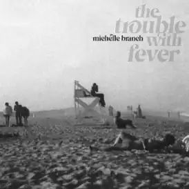 Обложка альбома Мишель Бранч «The Trouble with Fever» (2022)