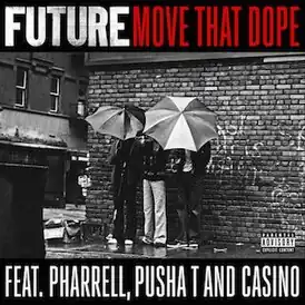 Обложка сингла Фьючера при участии Фаррелла Уильямса, Pusha T и Casino «Move That Dope» (2014)