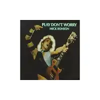 Обложка альбома Мика Ронсона «Play Don't Worry» (1975)