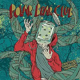 Обложка альбома Polar Bear Club «Sometimes Things Just Disappear» (2008)