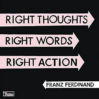 Обложка альбома Franz Ferdinand «Right Thoughts, Right Words, Right Action» (2013)