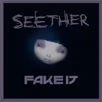 Обложка сингла Seether «Fake It» (2007)