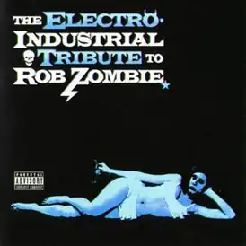 Обложка альбома различных исполнителей «The Electro-Industrial Tribute to Rob Zombie» ()