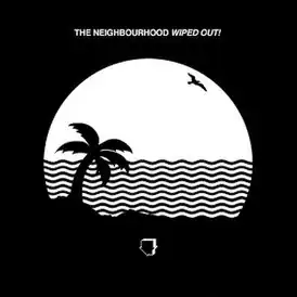 Обложка альбома The Neighbourhood «Wiped Out!» (2015)