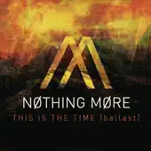 Обложка сингла Nothing More «This Is the Time (Ballast)» (2014)