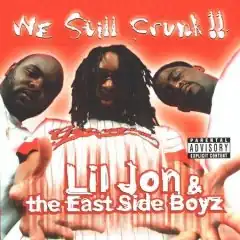 Обложка альбома Lil Jon & the East Side Boyz «We Still Crunk!!» (2000)