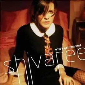 Обложка альбома Shivaree «Who’s Got Trouble?» (2005)