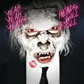 Обложка сингла Yeah Yeah Yeahs «Heads Will Roll» ()