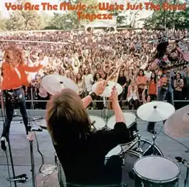 Обложка альбома Trapeze «You Are the Music… We're Just the  Band» (1972)
